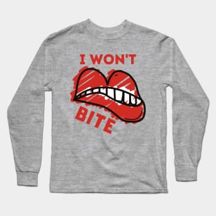 Iwon't bite Long Sleeve T-Shirt